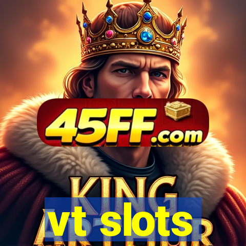 vt slots